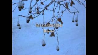 the last attraction - flowers