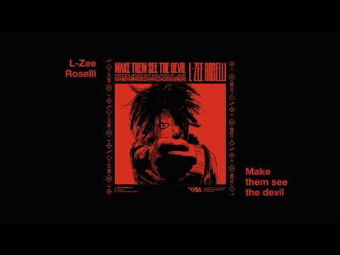 L-Zee Roselli - "Make Them See the Devil"