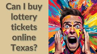 Can I buy lottery tickets online Texas?