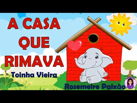 A casa que rimava. Poema. Consciência fonológica. Rimas. Educação Infantil e alfabetização
