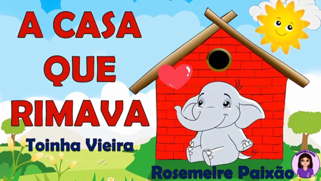 A casa que rimava. Poema. Consciência fonológica. Rimas. Educação Infantil e alfabetização
