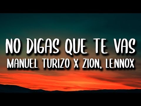Manuel Turizo, Zion & Lennox - No Digas Que Te Vas (Letra)