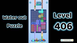 Water Out Puzzle Level 406 Walkthrough 💧 | Step-by-Step Solution | SolutionGuruji