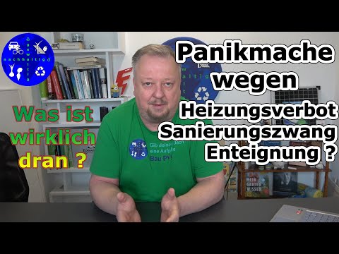 Verunsicherung durch Heizungsverbot, Zwangssanierung und Enteignung. Was steckt hinter den Plänen?
