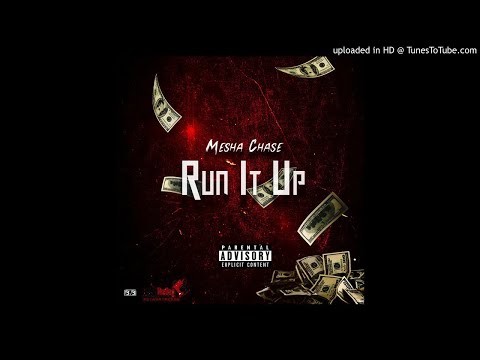 Mesha Chase - Run It Up