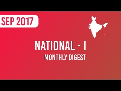 (Part 1) Monthly Digest - National Current Affairs September 2017