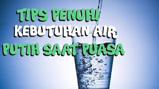 Ingin Terhindar dari Dehidrasi? Ini Tips Penuhi Kebutuhan Air Putih saat Puasa