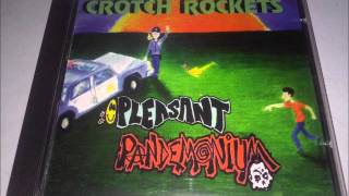 Crotch Rockets - Pleasant Pandemonium (1999) Full Album