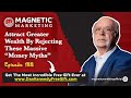 EPISODE 188 - ATTRACT GREATER WEALTH BY REJECTING THESE MASSIVE “MONEY ..