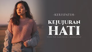 Download lagu Kejujuran Hati – Kerispatih (Pop Slow Rock Cover) | MusicaiPlay mp3