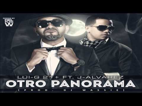 Lui-G 21+ Ft J Alvarez  Otro Panorama (Prod. By Dj Wassie)