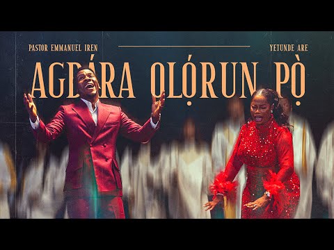 AGBARA OLORUN PO - Pastor Emmanuel Iren ft Yetunde Are