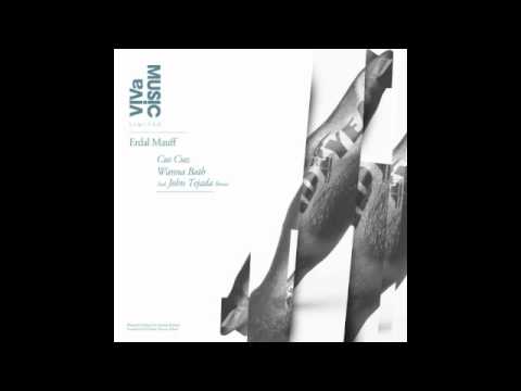 Erdal Mauff - Wanna Bath (John Tejada Remix) on ViVa MUSiC Limited