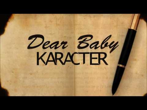 KARACTER - Dear Baby [Calling Names]