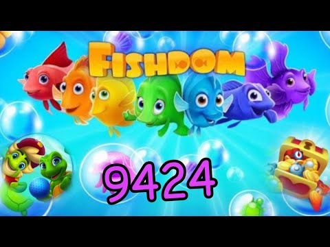 Fishdom 2022, No Boosters 9424 level - уровень 9424 , прохождение без бустеров.