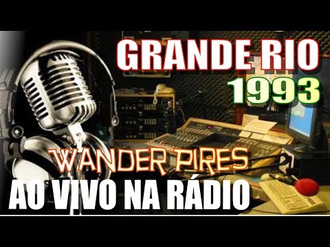 Wander Pires canta Grande Rio 1993 ao vivo na rádio