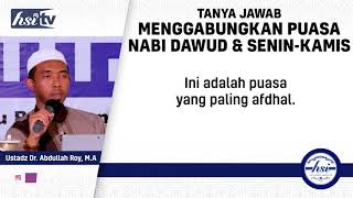 Menggabungkan Puasa Dawud Dan Senin kamis – Ustadz Dr. Abdullah Roy, M.A