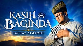 Download lagu Imtiaz Simfoni - Kasih Baginda | mp3 Download lagu Imtiaz Simfoni - Kasih Baginda | mp3