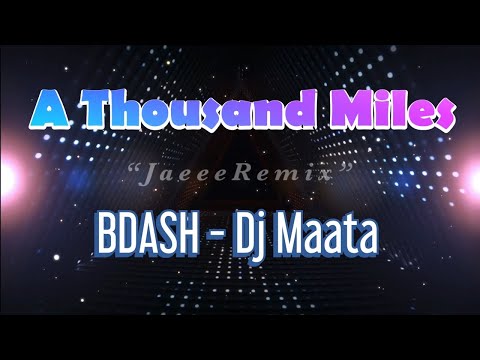 A Thousand Miles - BDash x Dj Maata