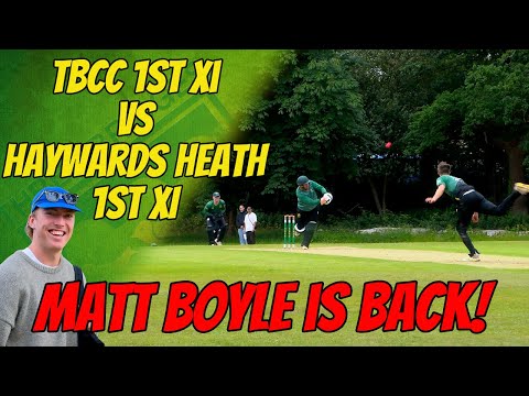 MATT BOYLE IS BACK! Three Bridges Cricket Club 1st XI vs Haywards Heath 1st XI | Cricket Highlights
