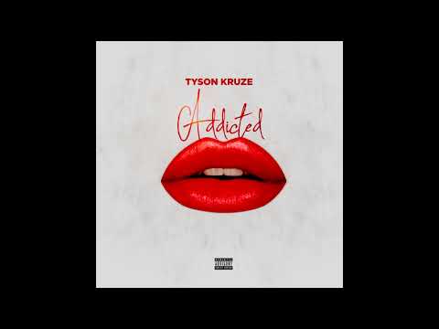 Tyson Kruze - Addicted ( Produced Moe Beat Music)