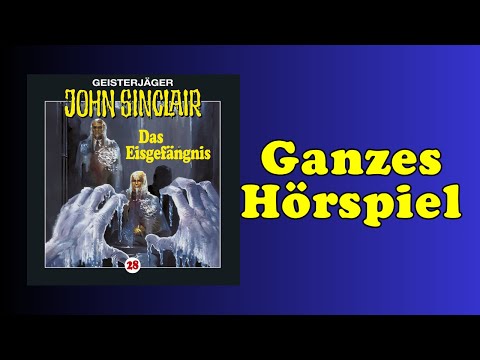 Das Eisgefängnis - John Sinclair 28 - Ganzes Hörspiel