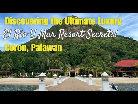 El Rio Y Mar Resort: A Luxury Oasis You Must See in Coron, Palawan Philippines - Full Resort Tour!