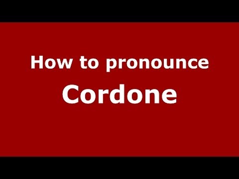 How to pronounce Cordone