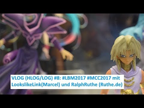 VLOG (HLOG/LOG) #8: #LBM2017 #MCC2017  mit (LookslikeLink/RalphRuthe)