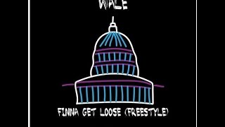 Wale - Finna Get Loose