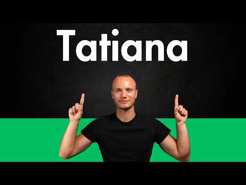 How to Pronounce TATIANA (Correctly)