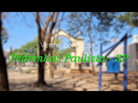 CONHEÇA PEDRINHAS PAULISTA