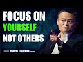 FOCUS ON YOURSELF NOT OTHERS Inspired By Jack Ma