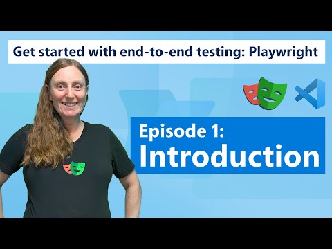 Get started with end-to-end testing: Playwright | Episode 1 - Introduction