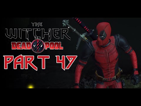 The Witcher 3: Next-Gen - The Deadpool Playthrough Pt.47