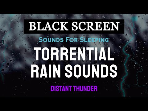 Torrential Rain & Distant Thunder Sounds for Sleeping | Black Screen