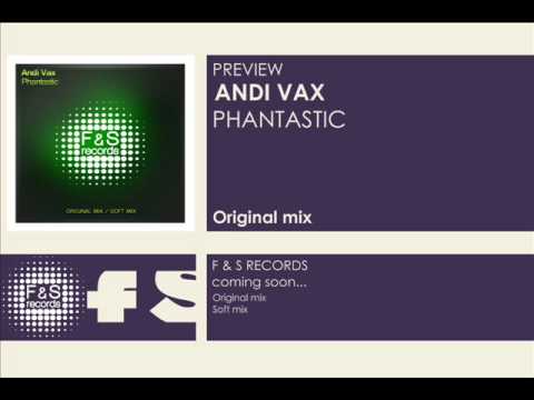 Andi Vax - Phantastic (Original mix)