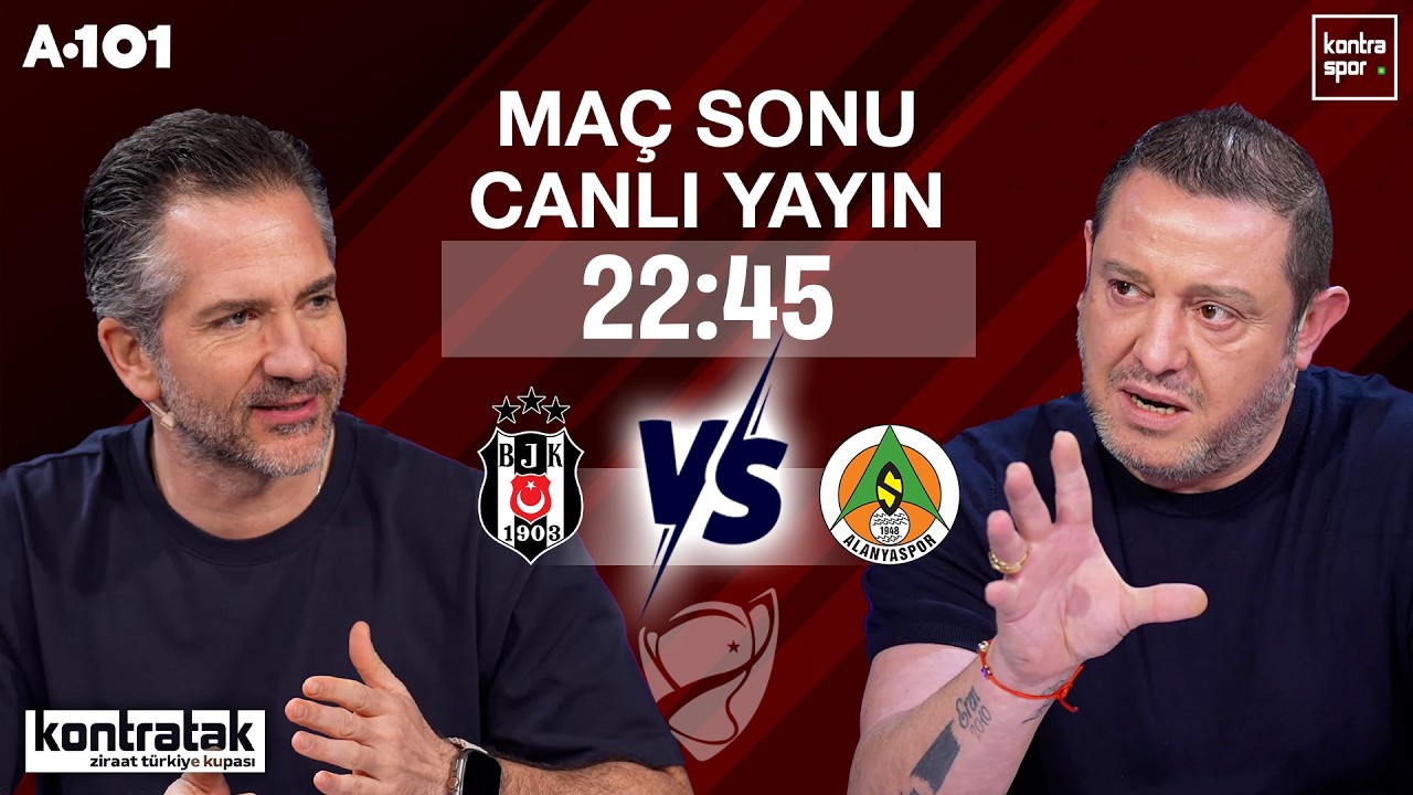 🔴 CANLI | Beşiktaş - Alanyaspor Maç Sonu | Nihat Kahveci Nebil Evren | Kontratak Türkiye Kupası