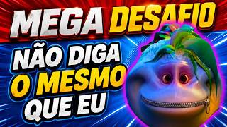 🚨 NÃO DIGA O MESMO QUE EU! 😱🔥 O Desafio MAIS DIFÍCIL! (Se Disser O Mesmo Que Eu, perde uma Vida)