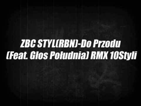 ZBC STYL(RBN)-Do Przodu (Feat. Głos Południa) RMX 10Styli