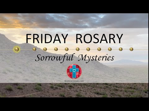 Friday Rosary • Sorrowful Mysteries of the Rosary 💜 Dawn in the Desert