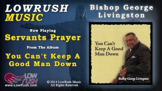 Bishop George Livingston - Servants Prayer