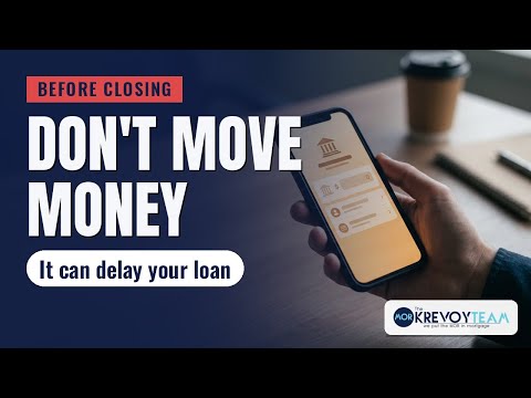Lesson 26: Moving Money Before Closing: Why It Can Delay Your Loan