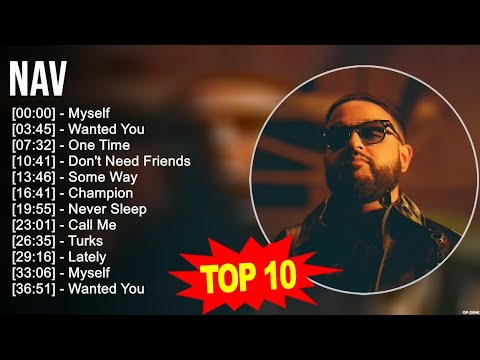 Nav 2023 MIX ~ Top 10 Best Songs ~ Greatest Hits ~ Full Album