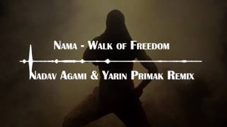 NAAMA - Walk of Freedom (Nadav Agami & Yarin Primak Remix) - נעמה גלי