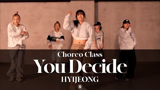 HYIJEONG CHOREO CLASS | Usher x Zaytoven - You Decide | @JustjerkAcademy ewha