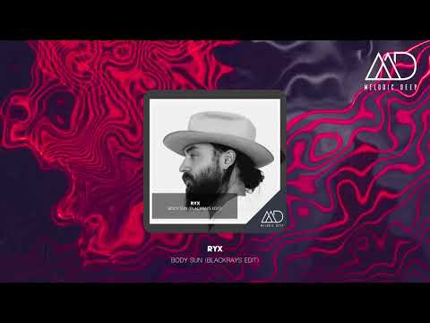 RYX - Body Sun (Blackrays Edit)