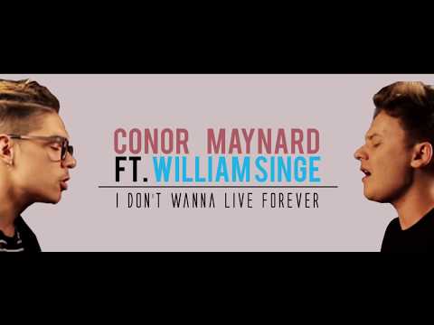 Conor Maynard ft. William Singe - I Don't Wanna Live Forever (lyrics)