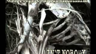 Angry Johnny And The Killbillies-Ain't Nobody