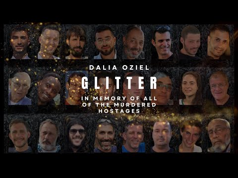 Glitter by Dalia Oziel - In memory of all of the murdered hostages HY"D | For Women and Girls Only